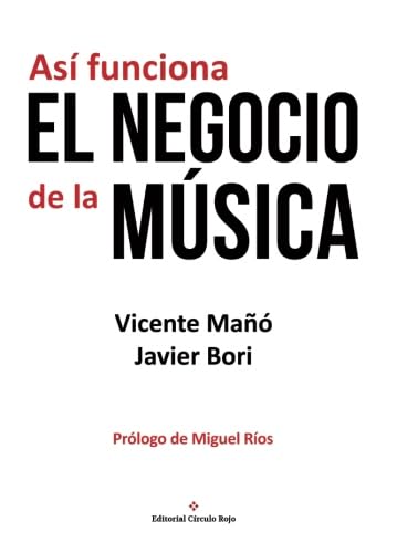 Así funciona el negocio de la música von Editorial Círculo Rojo