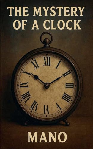 The Mystery of a Clock von Manoranjan Ghoshal