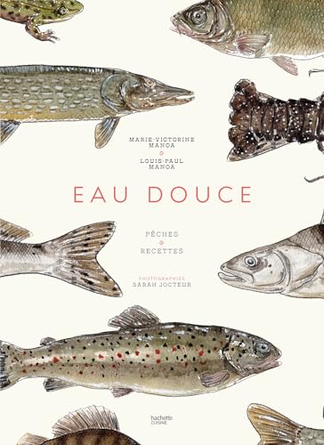 Eau douce: Pêches et recettes von HACHETTE PRAT