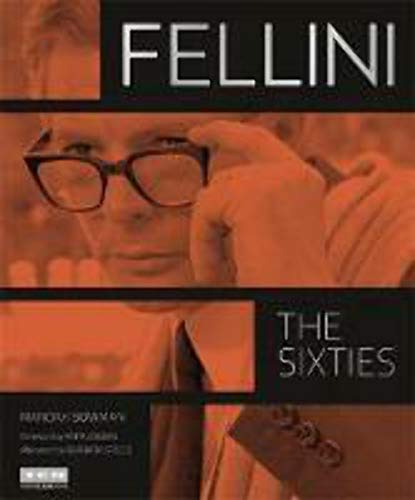 Fellini: The Sixties: Foreword by Anita Ekberg. Afterword by Barbara Steele (Turner Classic Movies)