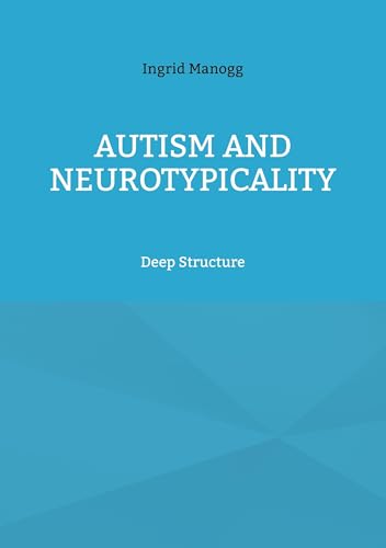 Autism and Neurotypicality: Deep Structure