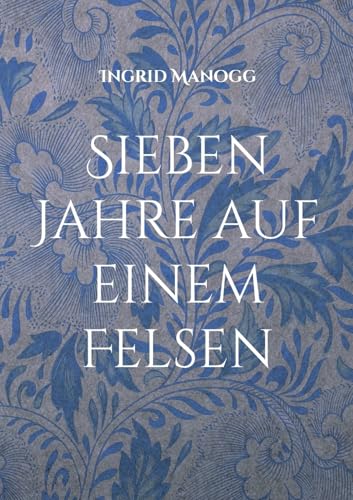 Sieben Jahre auf einem Felsen: Ein Fantasy-Märchen von BoD – Books on Demand