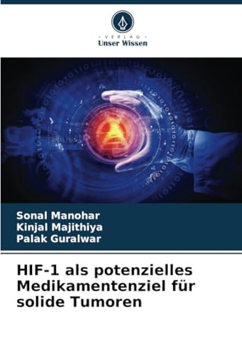 HIF-1 als potenzielles Medikamentenziel für solide Tumoren von Verlag Unser Wissen