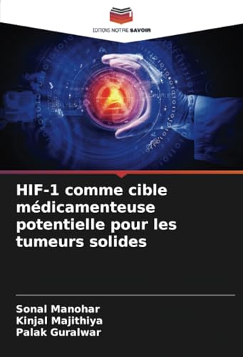 HIF-1 comme cible médicamenteuse potentielle pour les tumeurs solides von Editions Notre Savoir