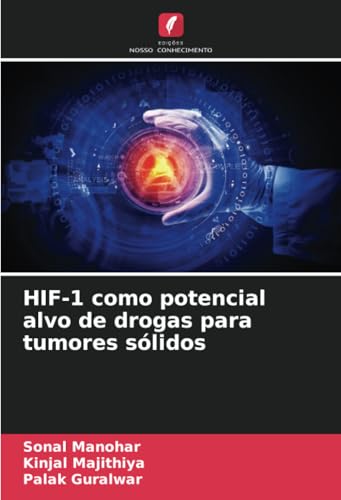 HIF-1 como potencial alvo de drogas para tumores sólidos von Edições Nosso Conhecimento