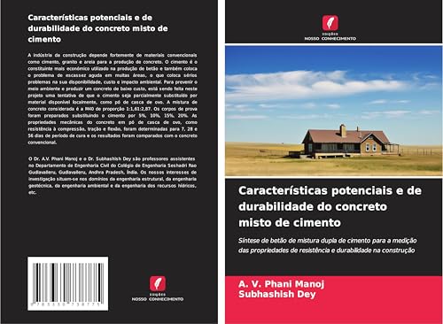 Características potenciais e de durabilidade do concreto misto de cimento: Síntese de betão de mistura dupla de cimento para a medição das propriedades de resistência e durabilidade na construção von Edições Nosso Conhecimento