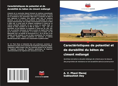 Caractéristiques de potentiel et de durabilité du béton de ciment mélangé: Synthèse de béton à double mélange de ciment pour la mesure des propriétés ... et de durabilité dans la construction von Editions Notre Savoir
