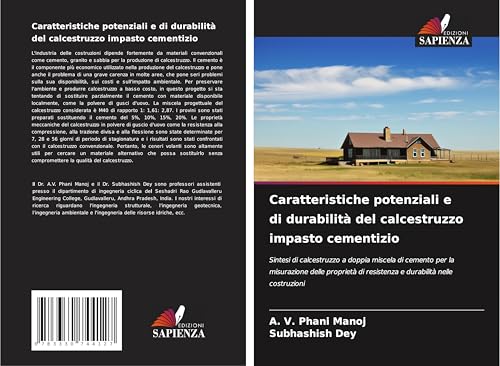 Caratteristiche potenziali e di durabilità del calcestruzzo impasto cementizio: Sintesi di calcestruzzo a doppia miscela di cemento per la misurazione ... di resistenza e durabilità nelle costruzioni von Edizioni Sapienza