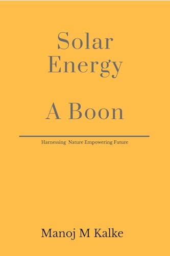 Solar Energy - A Boon: Complete guide to build a solar plant for own use. von Notion Press
