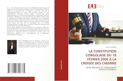 LA CONSTITUTION CONGOLAISE DU 18 FÉVRIER 2006 À LA CROISÉE DES CHEMINS: ENTRE RÉVISION ET CHANGEMENT CONSTITUTIONNELS LA CONSTITUTION CONGOLAISE DU 18 FÉVRIER 2006 À LA CROISÉE DES CHEMINS: ENTRE RÉVISION ET CHANGEMENT CONSTITUTIONNELS von Éditions universitaires européennes
