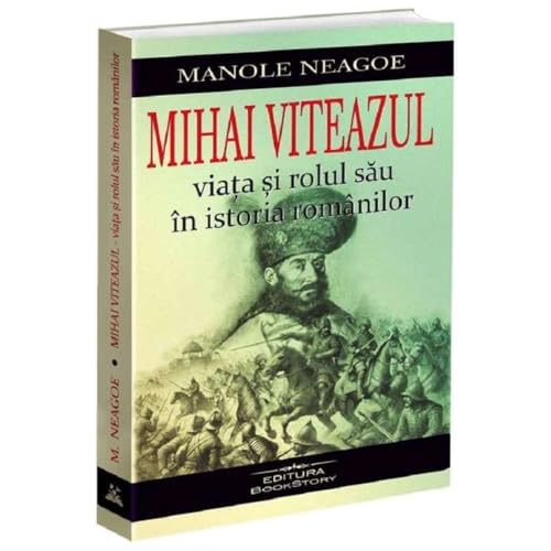 Mihai Viteazul. Viata Si Rolul Sau In Istoria Romanilor von Bookstory