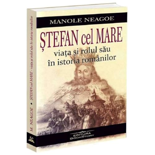 Stefan Cel Mare. Viata Si Rolul Sau In Istoria Romanilor von Bookstory