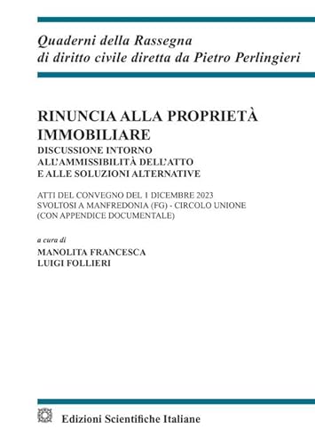 Rinuncia alla proprietà immobiliare (Quaderni della Rassegna di diritto civile) von Edizioni Scientifiche Italiane