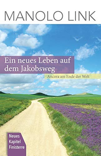 Ein neues Leben auf dem Jakobsweg: Ancora am Ende der Welt