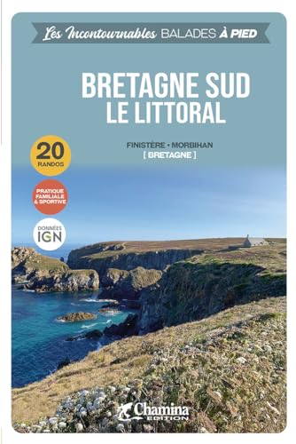 Bretagne Sud Le Littoral à pied Finisère-Morbihan (Incontournables à pied) von Chamina edition