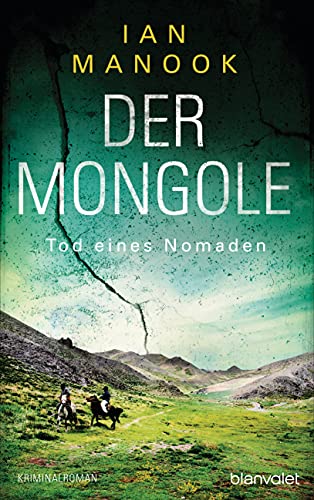 Der Mongole - Tod eines Nomaden: Kriminalroman (Kommissar Yeruldelgger ermittelt, Band 3)