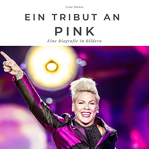 Ein Tribut an Pink: Eine Biografie in Bildern von 27 Amigos