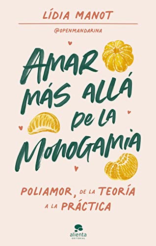 Amar más allá de la monogamia: Poliamor, de la teoría a la práctica (Alienta) von ALIENTA EDITORIAL
