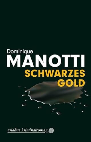 Schwarzes Gold: Ausgezeichnet mit dem Grand Prix du Roman Noir 2016 (Ariadne) von Argument- Verlag GmbH