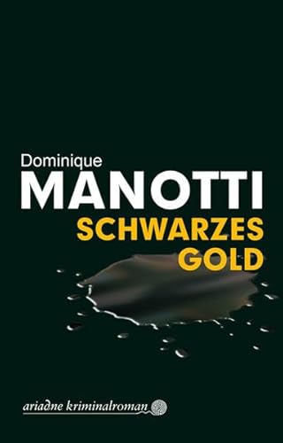 Schwarzes Gold: Ausgezeichnet mit dem Grand Prix du Roman Noir 2016 (Ariadne)