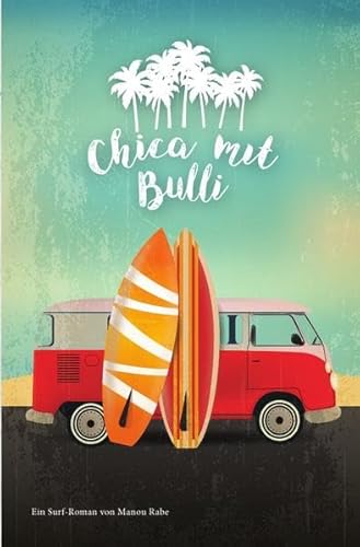 Ein Chica Roman / Chica mit Bulli: Surfer Roman