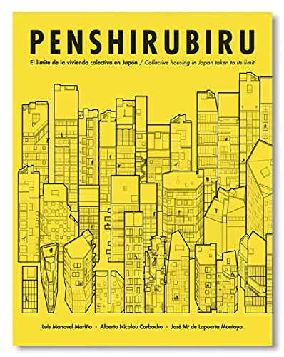 Penshirubiru: El limite de la vivienda colectiva en Japón Penshirubiru: El limite de la vivienda colectiva en Japón von General de Ediciones de Arquitectura, S.L.