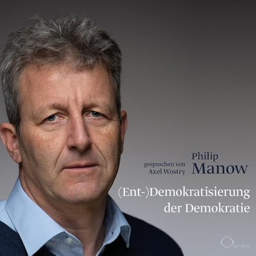 (Ent-)Demokratisierung der Demokratie: . (Politik & Gesellschaft)