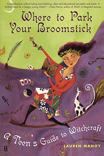 Where to Park Your Broomstick: A Teen's Guide to Witchcraft