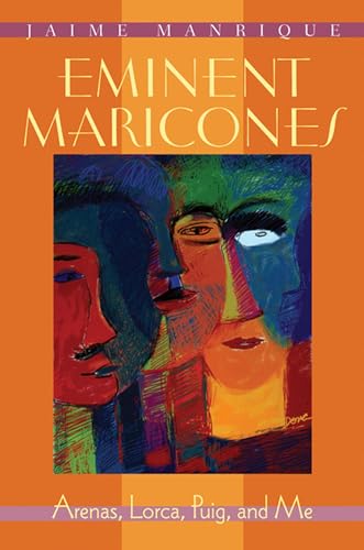 Eminent Maricones: Arenas, Lorca, Puig, and Me (Living Out: Gay and Lesbian Autobiographies)