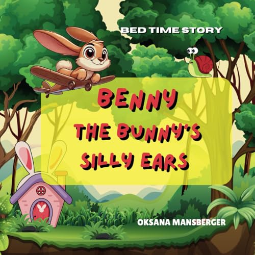 Benny the Bunny’s Silly Ears: A Story book about Benny the Bunny adventure von Independently published