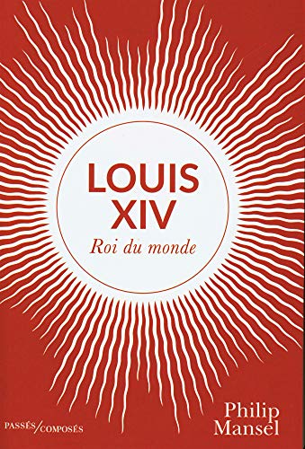 Louis XIV: Roi du monde