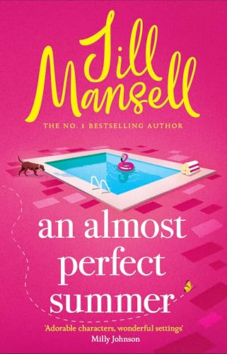 An Almost Perfect Summer: The brand new feel-good romantic read from the beloved bestselling author von Headline Review