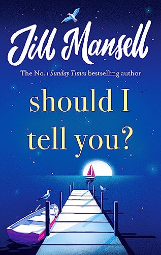Should I Tell You?: Curl up with a gorgeous romantic novel from the No. 1 bestselling author von Headline Review