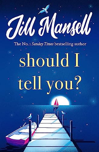 Should I Tell You?: Curl up with a gorgeous romantic novel from the No. 1 bestselling author von Headline Review