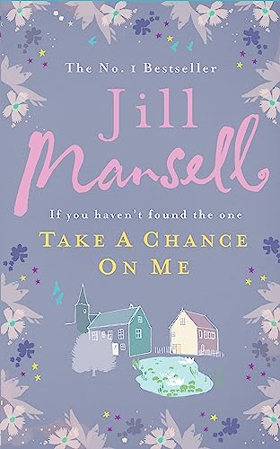 Take A Chance On Me: Jill Mansell
