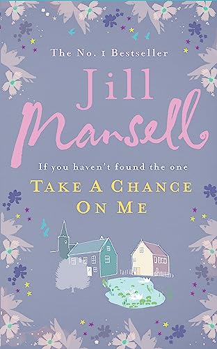 Take A Chance On Me: Jill Mansell von Headline Review