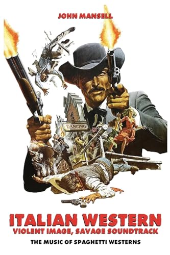Italian Western – Violent Image – Savage Soundtrack – The Music of Spaghetti Westerns von BearManor Media