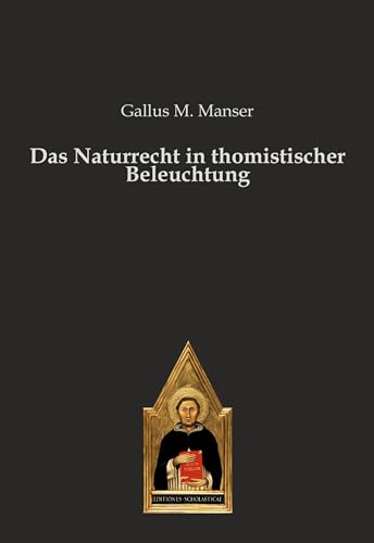 Das Naturrecht in thomistischer Beleuchtung: DE von Editiones Scholasticae
