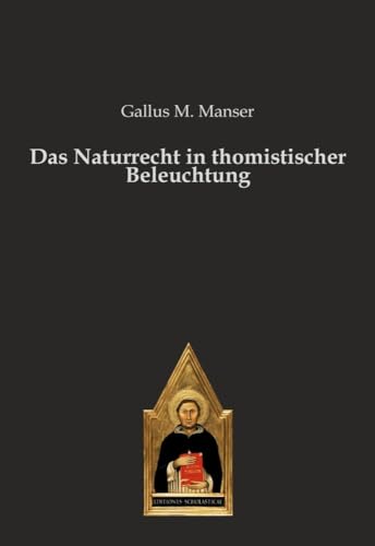 Das Naturrecht in thomistischer Beleuchtung: DE von Editiones Scholasticae
