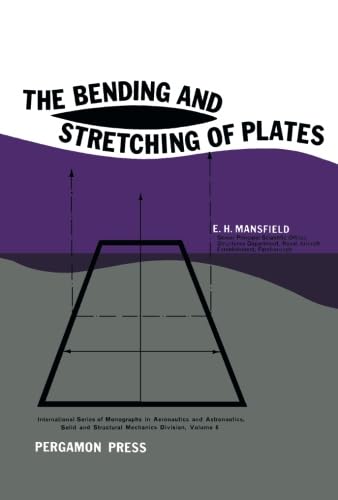 The Bending and Stretching of Plates: International Series of Monographs on Aeronautics and Astronautics: Solid and Structural Mechanics, Vol. 6 The Bending and Stretching of Plates: International Series of Monographs on Aeronautics and Astronautics: Solid and Structural Mechanics, Vol. 6 von Pergamon