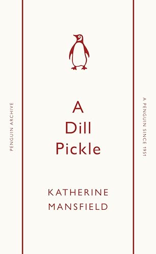 A Dill Pickle: Katherine Mansfield (Penguin Archive) von Penguin