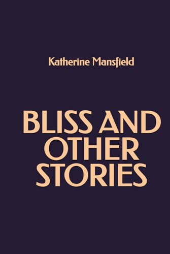 Bliss and Other Stories Bliss and Other Stories von Independently published