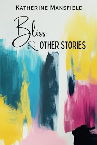 Bliss & Other Stories Bliss & Other Stories von Independently published