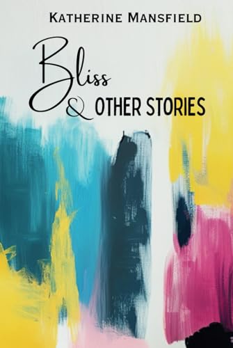 Bliss & Other Stories Bliss & Other Stories von Independently published