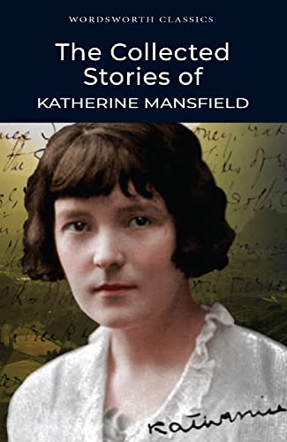 The Collected Short Stories of Katherine Mansfield The Collected Short Stories of Katherine Mansfield