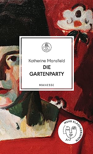 Die Gartenparty: Übersetzt von Irma Wehrli (Manesse Bibliothek, Band 29) von Manesse Verlag