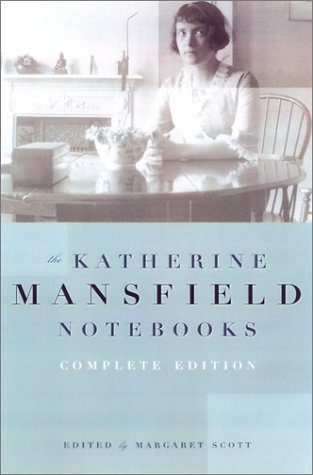 Katherine Mansfield Notebooks: Complete Edition Katherine Mansfield Notebooks: Complete Edition