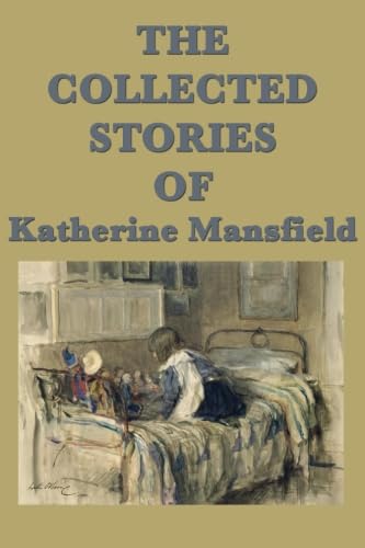 The Collected Stories of Katherine Mansfield The Collected Stories of Katherine Mansfield von Start Publishing LLC