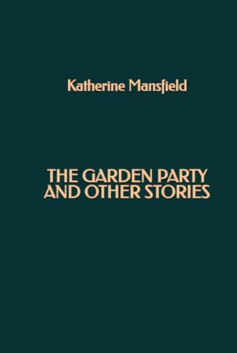 The Garden Party and Other Stories The Garden Party and Other Stories von Independently published