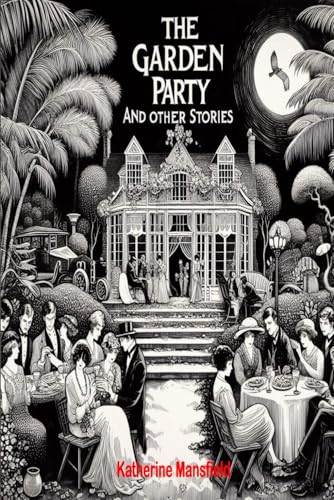 The Garden Party and Other Stories: Annotated The Garden Party and Other Stories: Annotated von Independently published